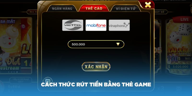 Cách thức rút tiền bằng thẻ game khá thuận tiện với người chơi