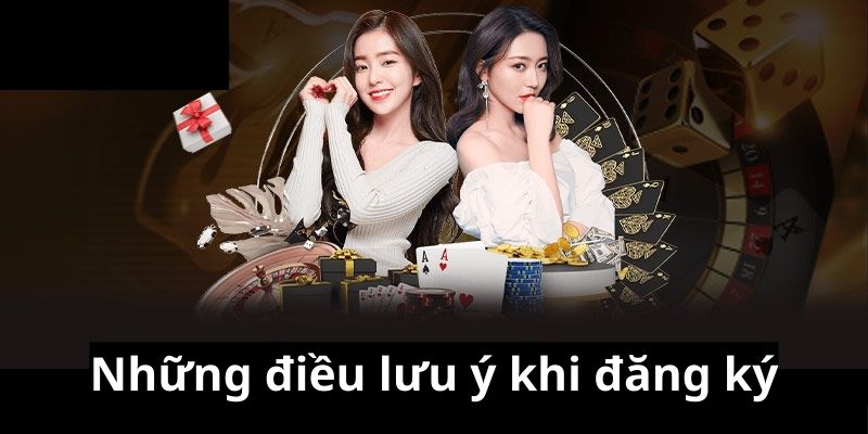 Những điều lưu ý khi đăng ký